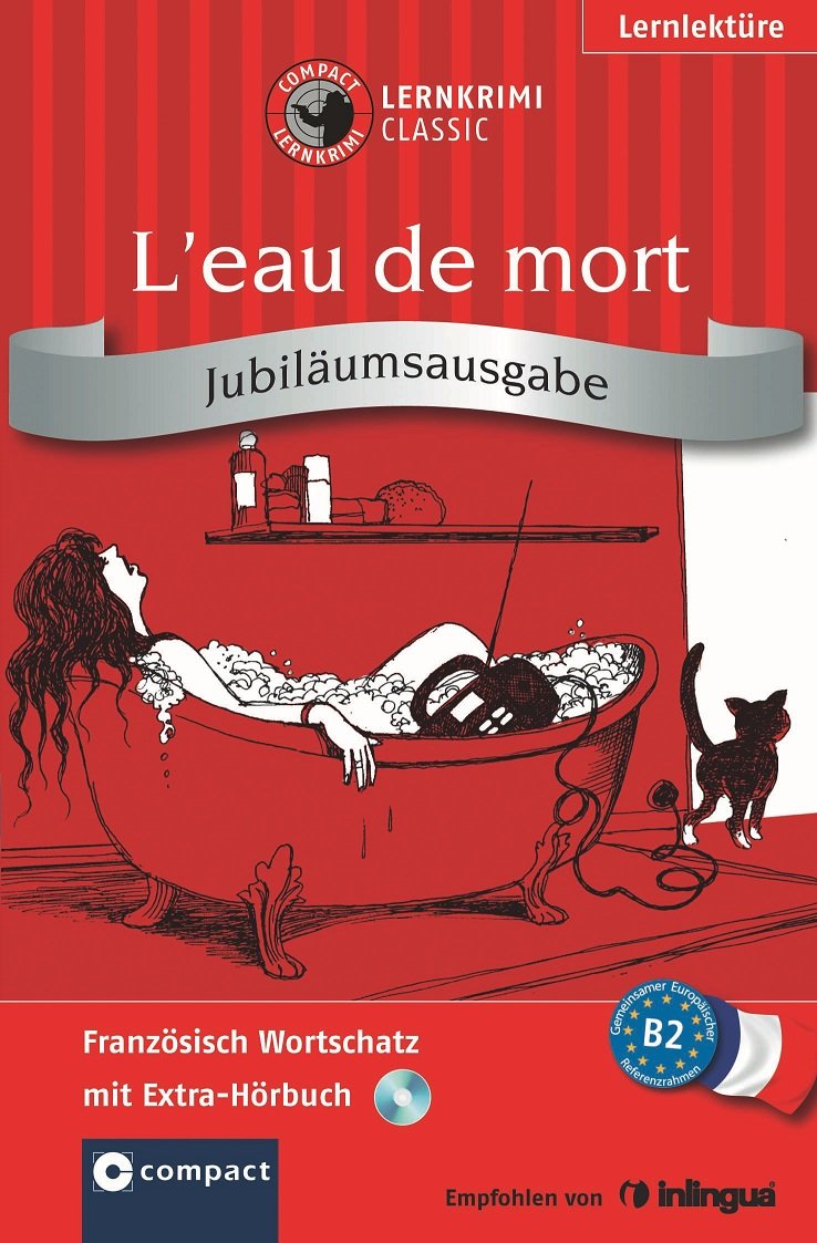 L'eau de mort. Compact Lernkrimi: Französisch Wortschatz - Niveau B2. Jubiläumsausgabe mit extra Hörbuch auf CD Study Guides