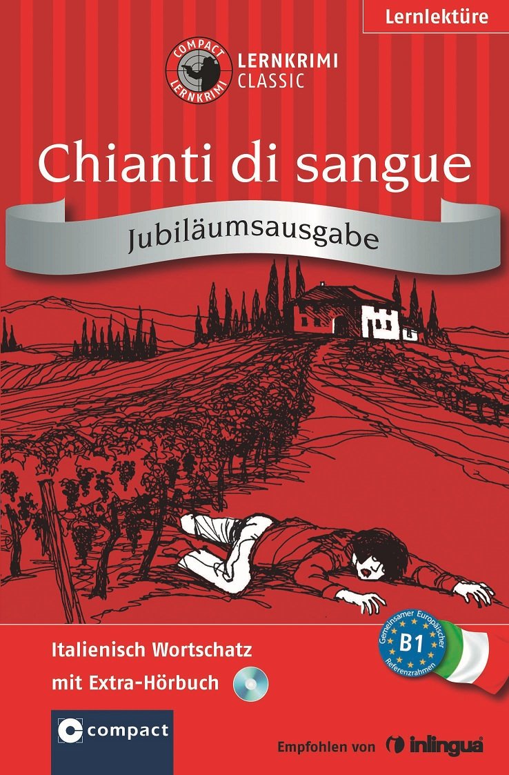 Chianti di sangue. Compact Lernkrimi: Italienisch Wortschatz - Niveau B1. Jubiläumsausgabe mit extra Hörbuch auf CD Learning & Reference