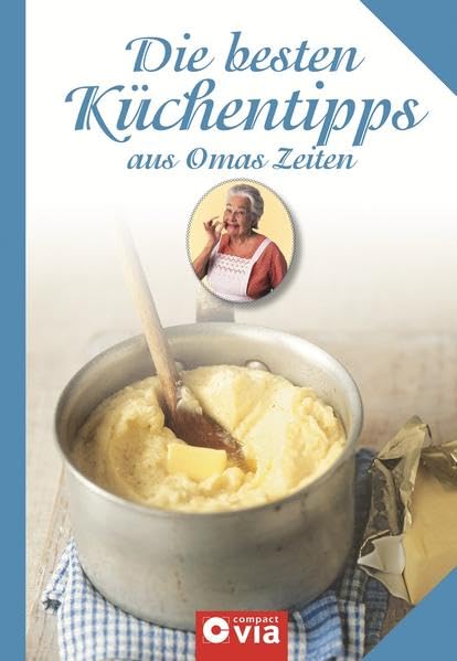 Die besten Küchentipps aus Omas Zeiten Leisure, Home & Garden