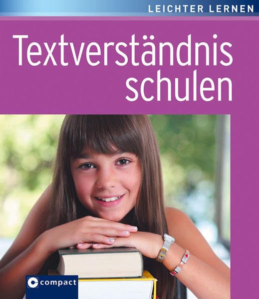 Textverständnis schulen. Compact Lernhilfe 'leichter lernen': Fächerübergreifende Lernhilfe 5. bis 7. Klasse für bessere schulische Leistungen Study Guides
