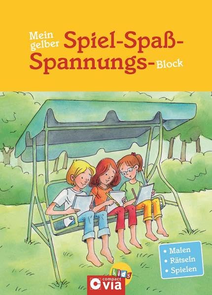 Mein gelber Spiel-Spaß-Spannungs-Block: Abwechslungsreiche Beschäftigung für Kinder ab 6 Jahren: Malen, Rätseln, Spielen Leisure & Fun