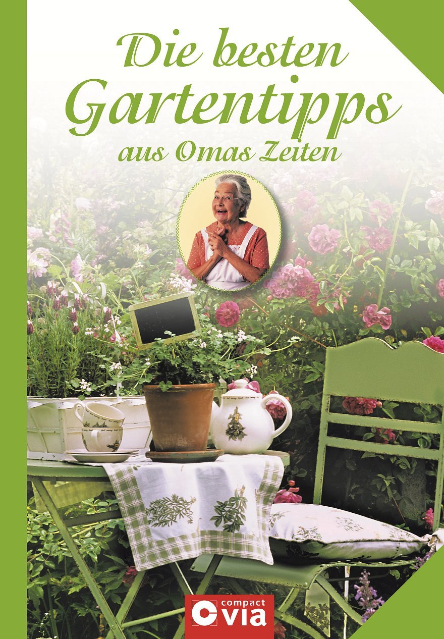 Die besten Gartentipps aus Omas Zeiten Garden & Plants