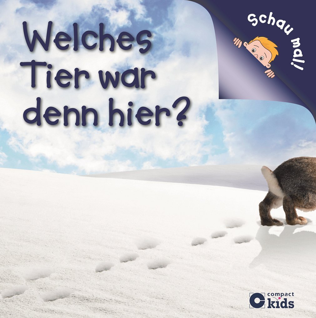 Welches Tier war denn hier? (Schau mal!): Tierspuren erkennen und entschlüsseln Natural Sciences