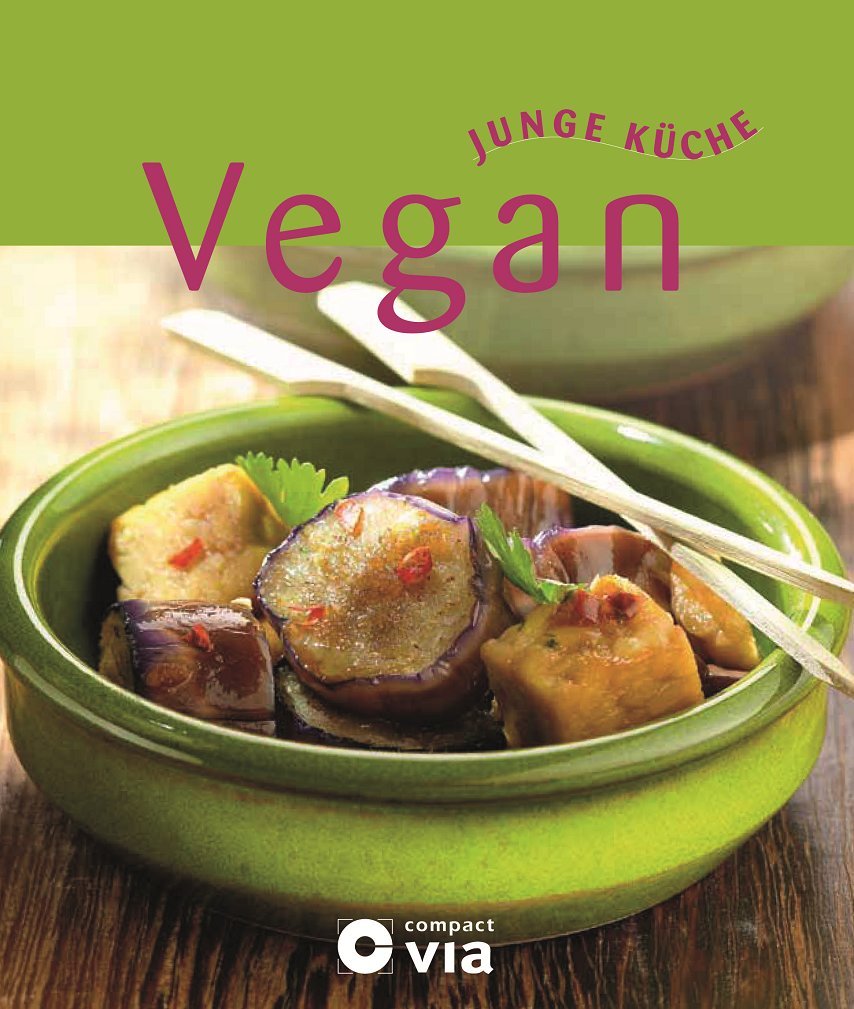 Vegan (Junge Küche): Köstliche Gerichte ohne tierische Produkte Leisure, Home & Garden