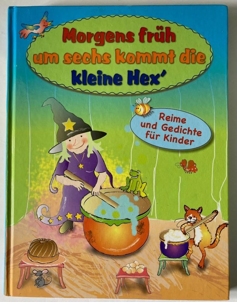 Morgens früh um sechs kommt die kleine Hex´ - Die schönsten Reime und Gedichte für Kinder Books