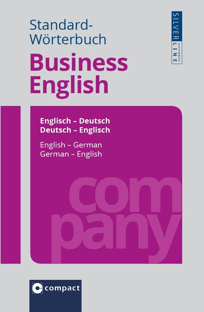 Compact Standard-Wörterbuch Business English Business, Finance & Career
