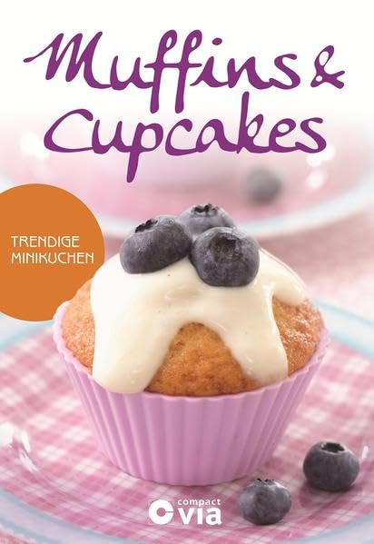Muffins & Cupcakes - Trendige Minikuchen Leisure, Home & Garden