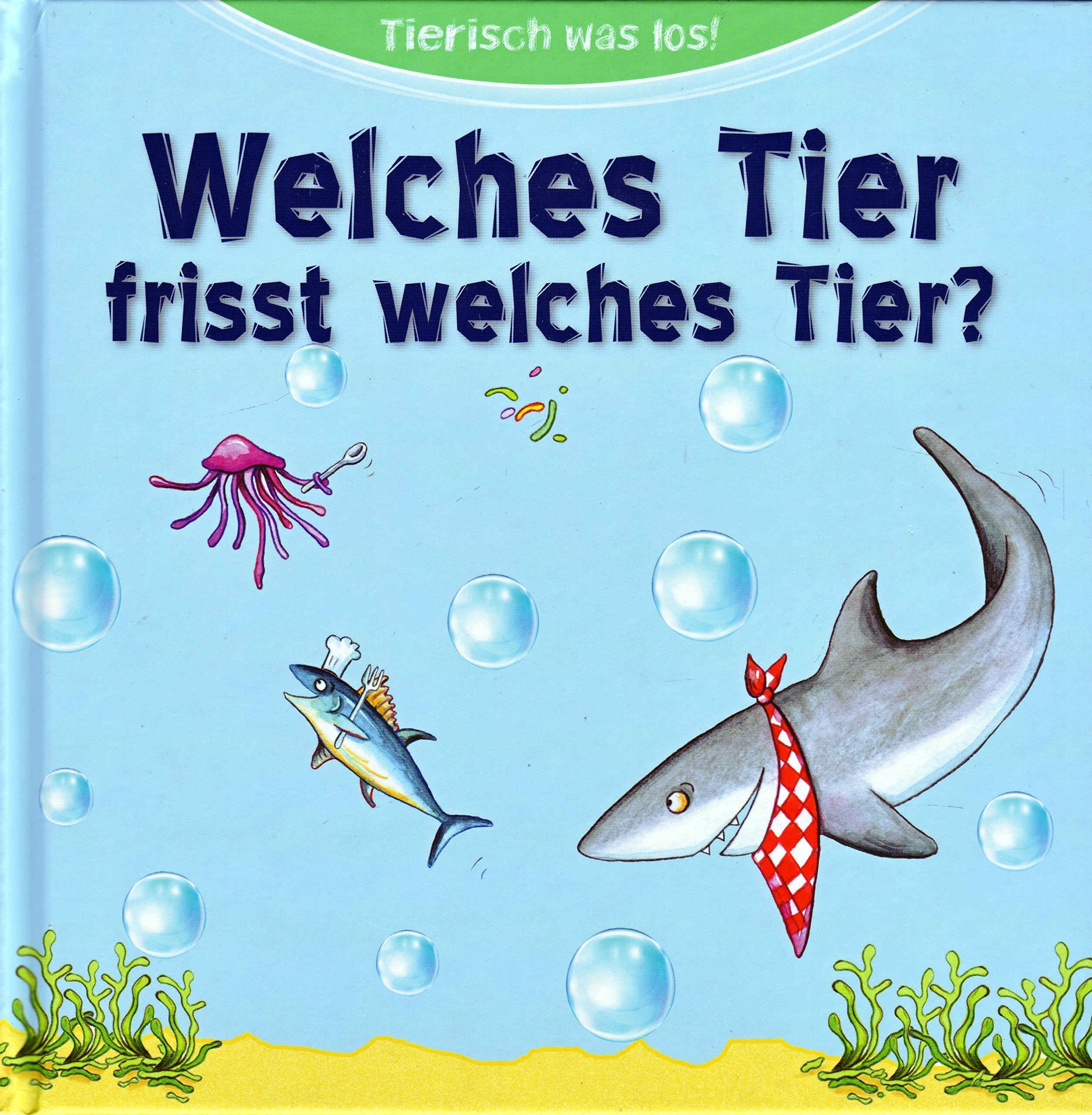 Welches Tier frisst welches Tier? - Tierisch was los! Books
