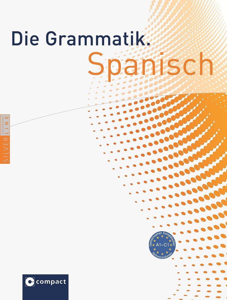 Die Grammatik. Spanisch (Niveau A1 - C1) Foreign Languages ​​& Dictionaries