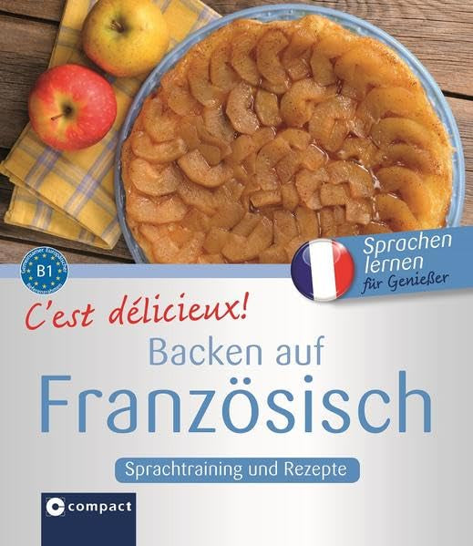 C'est délicieux! - Backen auf Französisch Leisure, Home & Garden