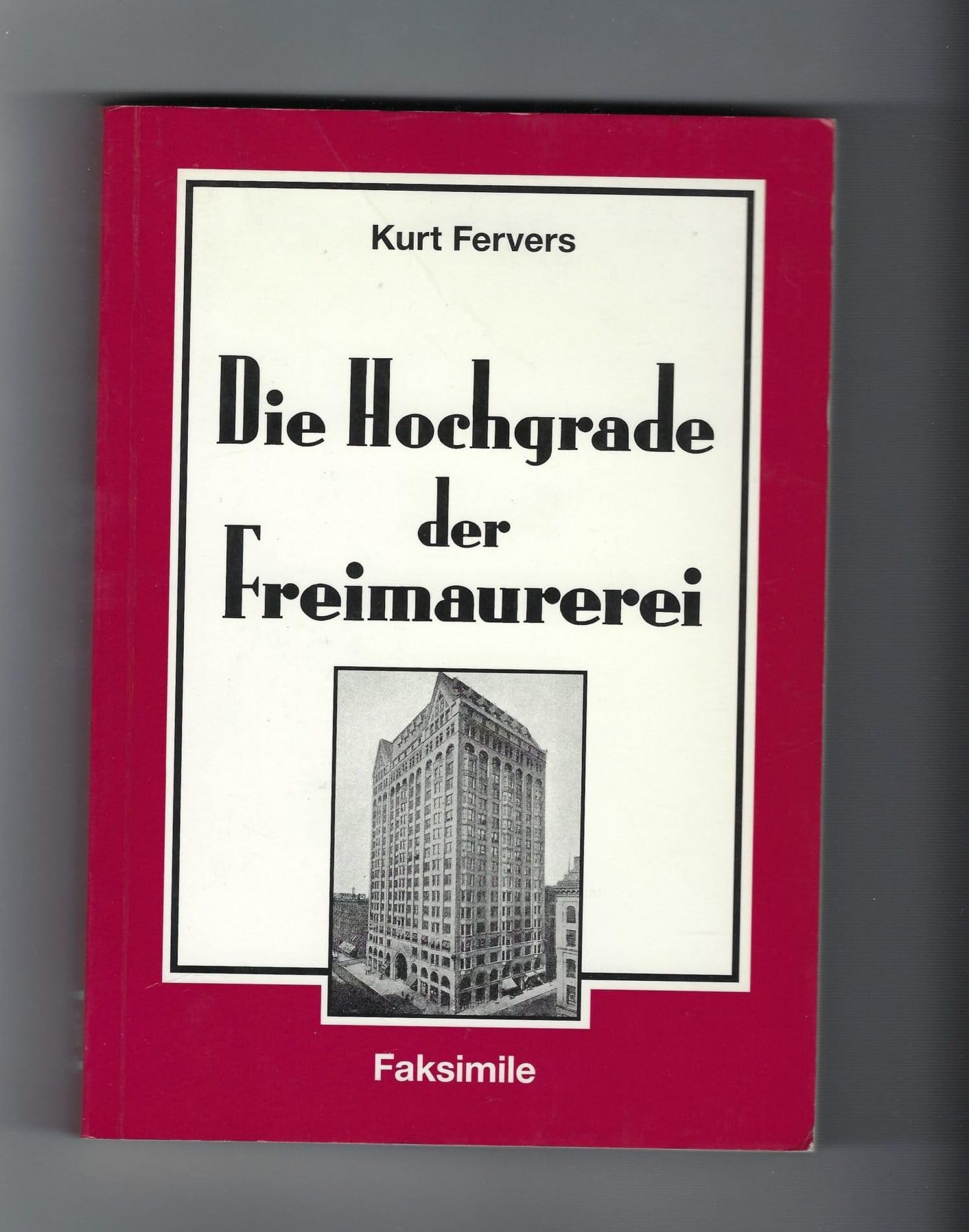 Die Hochgrade der Freimaurerei. Dokumentation zur Morphologie und Geschichte des Nationalsozialismus. Reihe 16 Bd. 10. Books