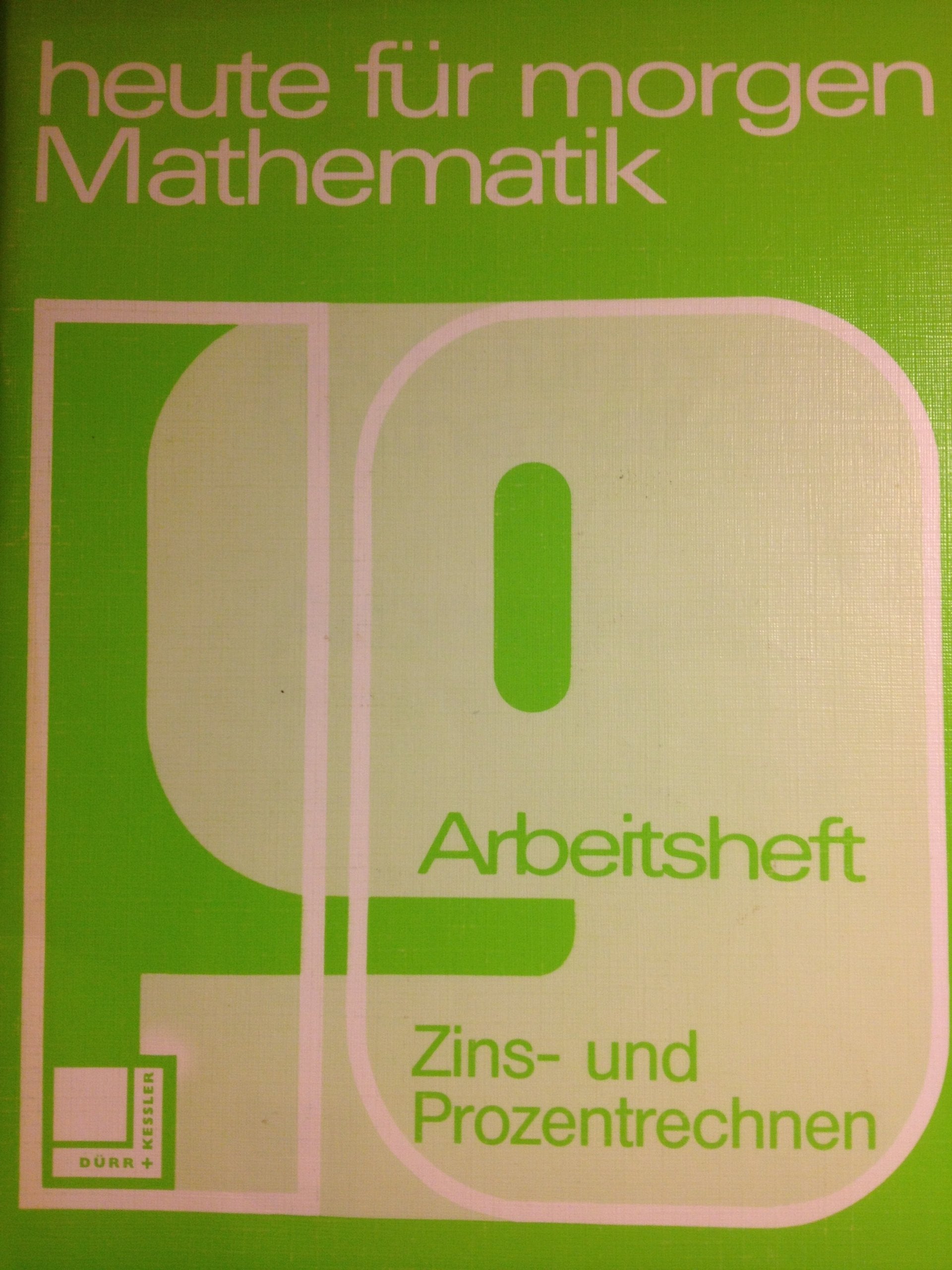 Heute für morgen: Mathematik: Arbeitsheft. Zins- und Prozentrechnen Books
