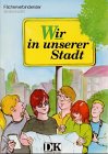 Wir . . ., Wir in unserer Stadt, Schülerbuch: Sachunterricht Mittelstufe Learning & Reference