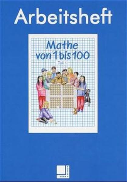 Mathe von ... bis ...: Mathe von 1 bis 100: Arbeitsheft Teil 1 Study Guides