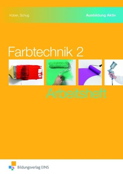Farbtechnik 2. Arbeitsheft Business, Finance & Career