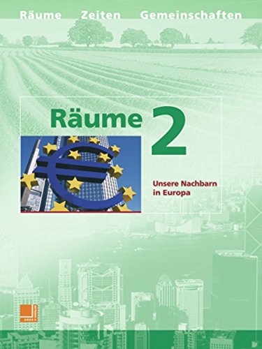 Räume: Lehrbücher für den Lernbereich Erdkunde / Schülerbuch 2: Unsere Nachbarn in Europa Study Guides