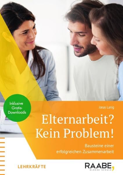Elternarbeit? Kein Problem!: Bausteine einer erfolgreichen Zusammenarbeit (Perspektive Lehramt) Social Sciences