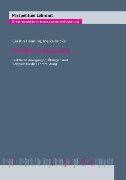 Portfoliodidaktik: Praktische Anregungen, Übungen und Beispiele für die Lehrerbildung (Perspektive Lehramt) Education & Training