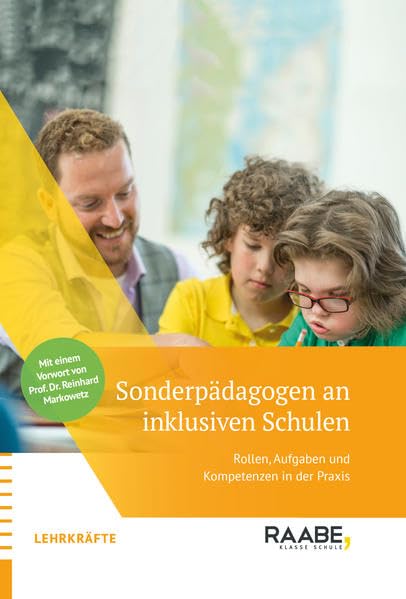 Sonderpädagogen an inklusiven Schulen: Rollen, Aufgaben und Kompetenzen in der Praxis Parents & Children