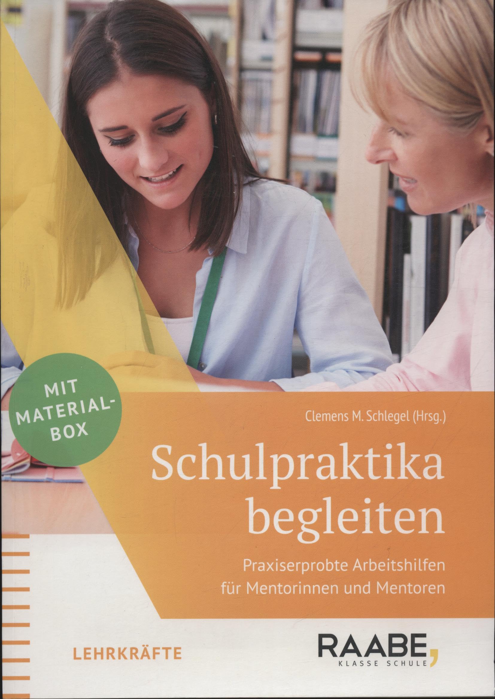 Schulpraktika begleiten: Praxiserprobte Arbeitshilfen für Mentorinnen und Mentoren - mit Material-Box Reference Books