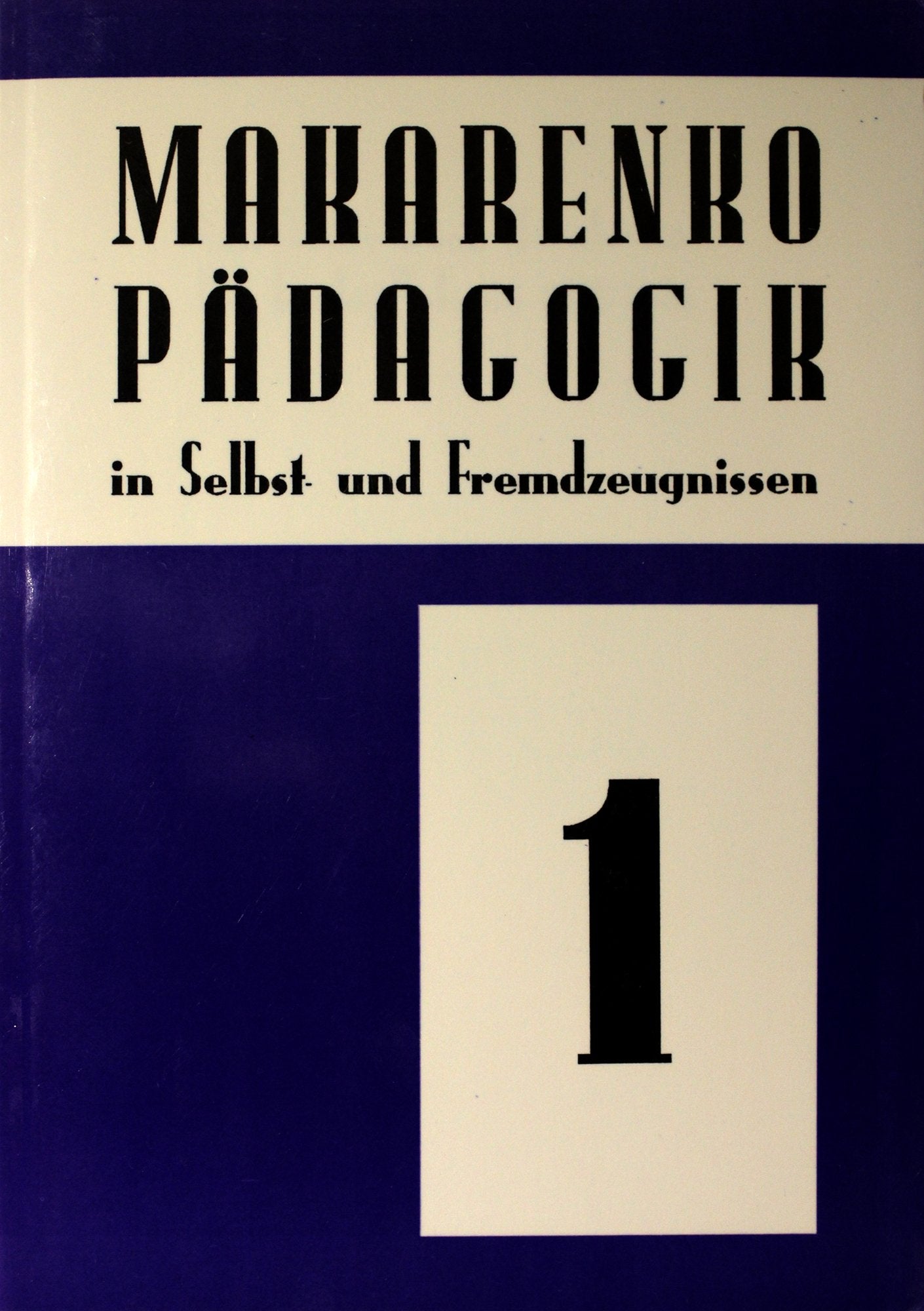 Makarenko Pädagogik in Selbst- und Fremdzeugnissen / Von Triby nach Kovalevka: Die Gorkij-Kolonie 1920-1924 Books