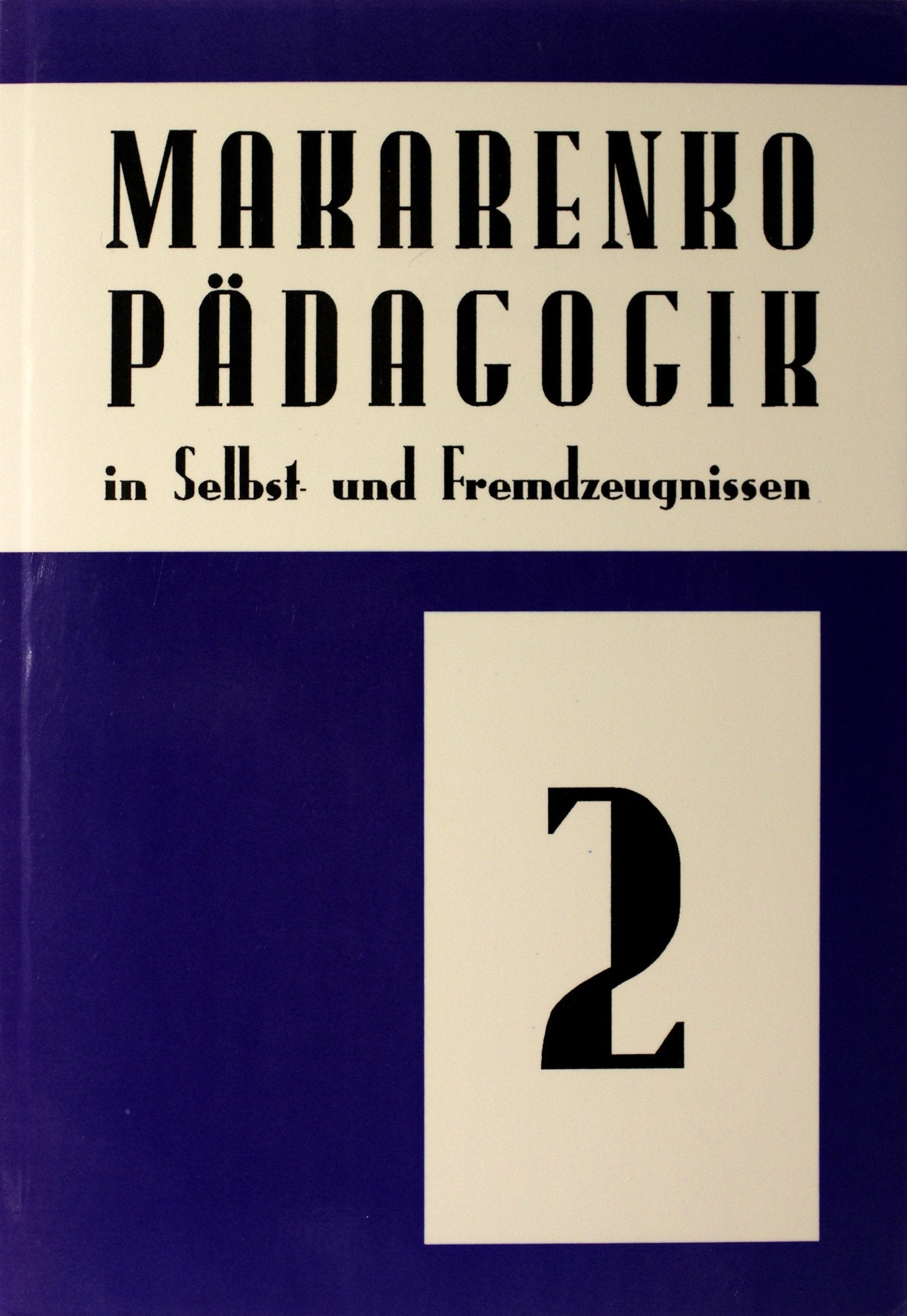 Makarenko Pädagogik in Selbst- und Fremdzeugnissen / Neue Perspektiven: Die Gorkij-Kolonie 1925-1926 Books