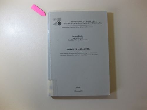 Technik im Alltagsstil: Eine empirische Studie zum Zusammenhang von technischem Verhalten, Lebensstilen und Lebensqualität privater Haushalte Books