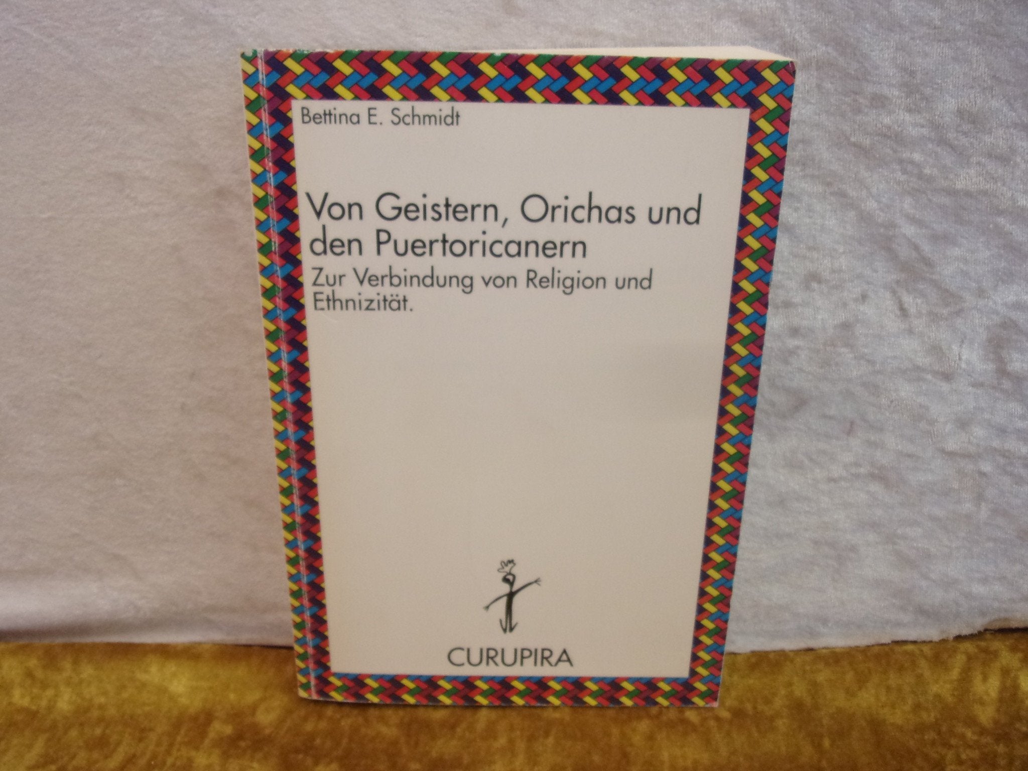Von Geistern, Orichas und den Puertoricanern. Zur Verbindung von Religion und Ethnizität. (Reihe Curupira) Books