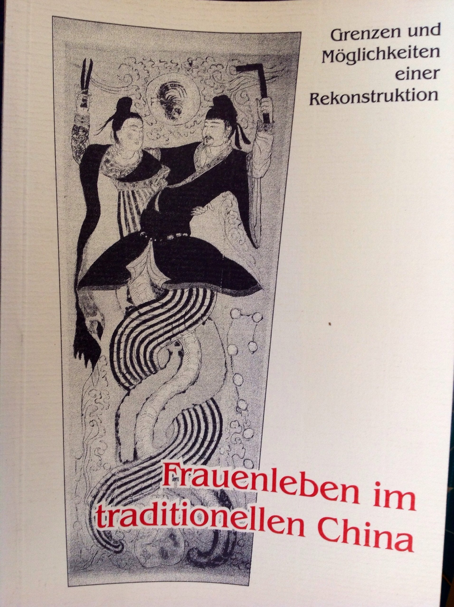 Frauenleben im traditionellen China: Grenzen und Möglichkeiten einer Rekonstruktion Books