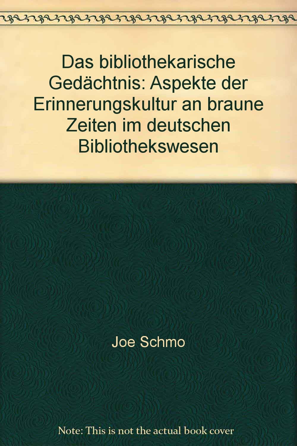 Das bibliothekarische Gedächtnis: Aspekte der Erinnerungskultur an braune Zeiten im deutschen Bibliothekswesen (Schriften der Universitätsbibliothek Marburg) Books