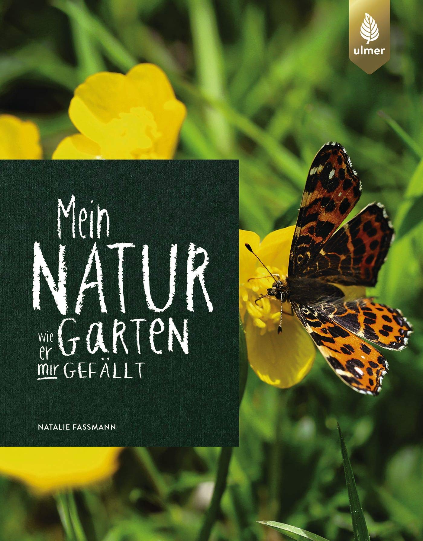 Mein Naturgarten: Wie er mir gefällt Garden & Plants