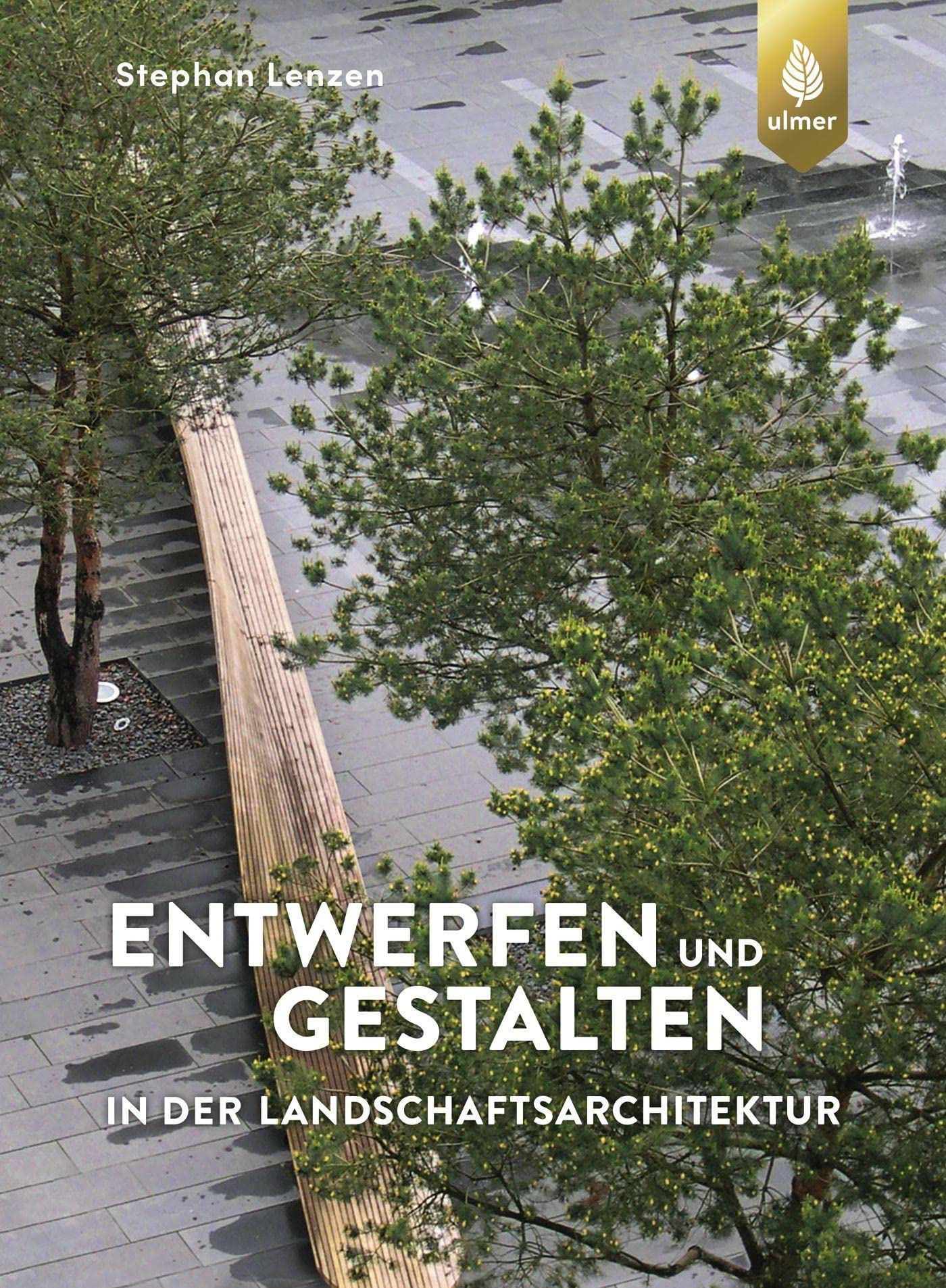 Entwerfen und Gestalten in der Landschaftsarchitektur Architecture