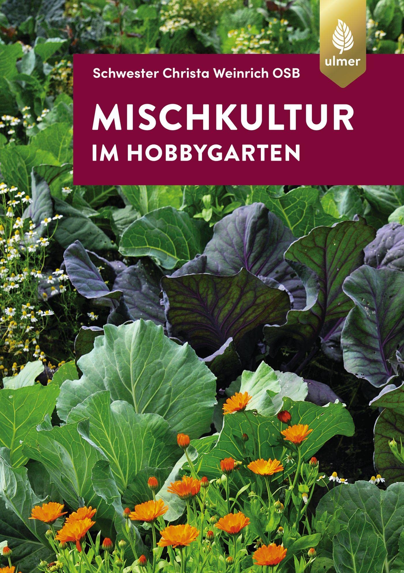 Mischkultur im Hobbygarten Garden & Plants