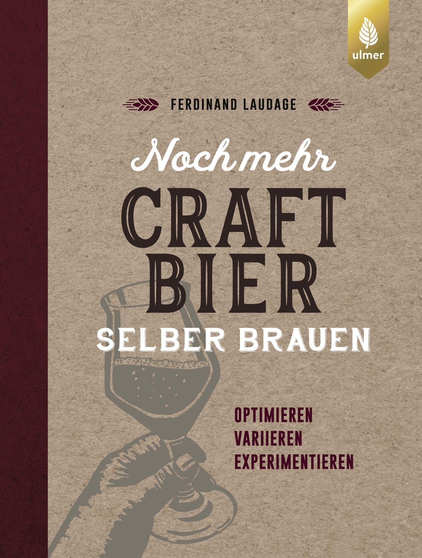 Noch mehr Craft-Bier selber brauen: Optimieren, variieren, experimentieren Leisure, Home & Garden