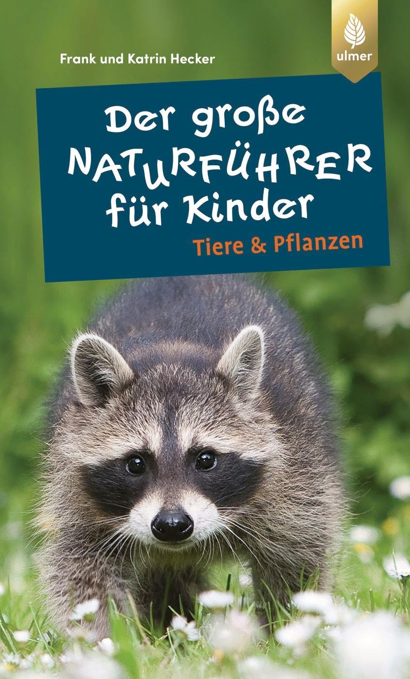 Der große Naturführer für Kinder: Tiere und Pflanzen Leisure, Home & Garden