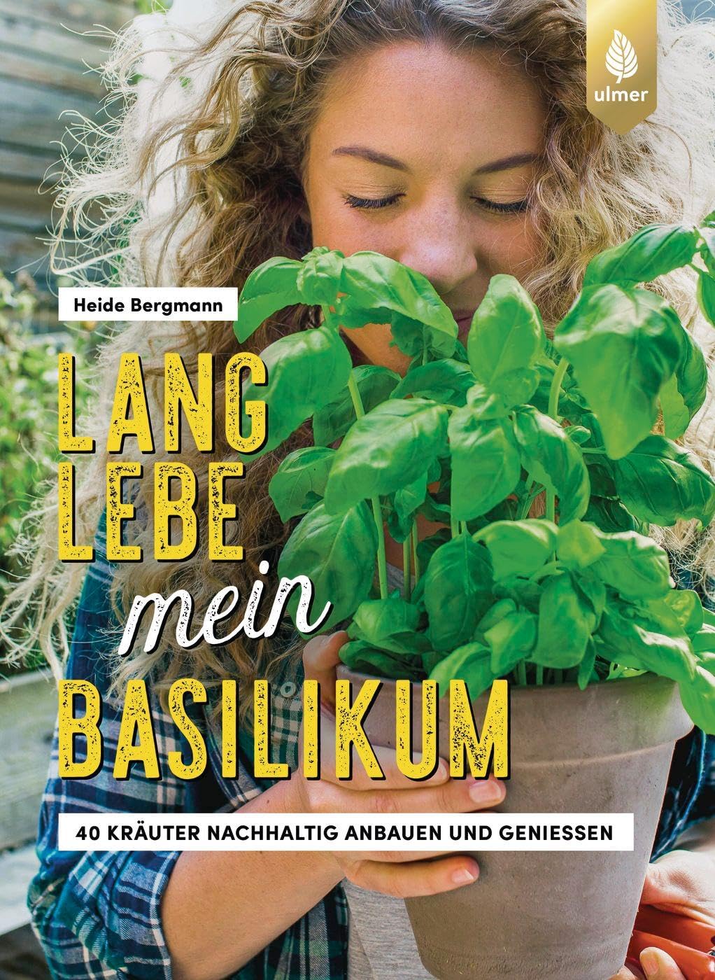Lang lebe mein Basilikum! Garden & Plants