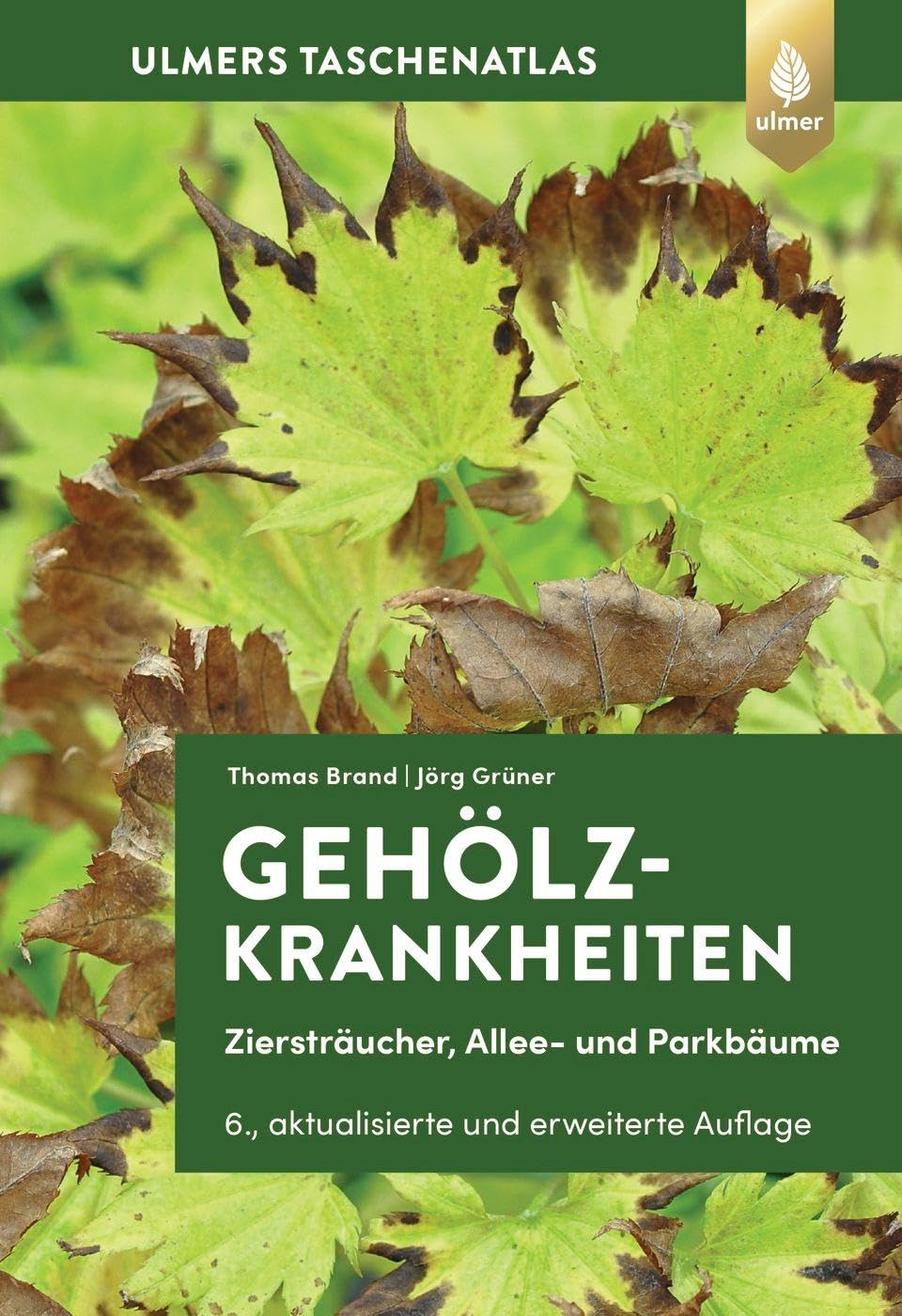Gehölzkrankheiten: Ziersträucher, Allee- und Parkbäume Garden & Plants