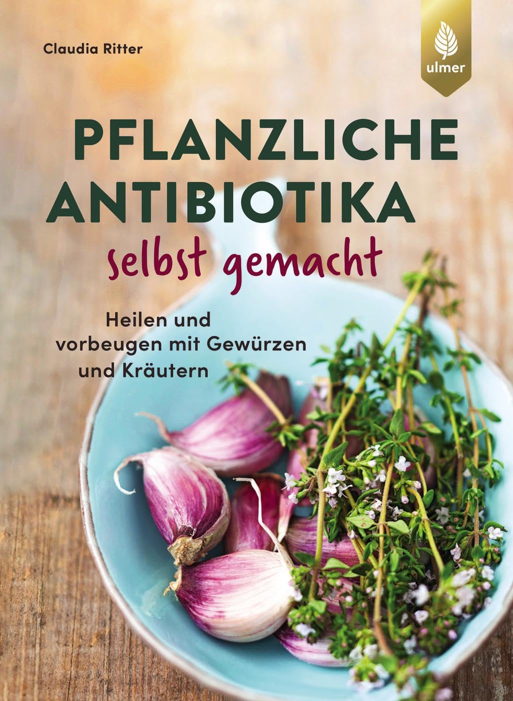 Pflanzliche Antibiotika selbst gemacht Medicine