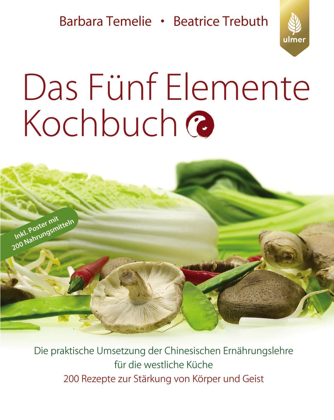 Das Fünf Elemente Kochbuch: Die praktische Umsetzung der Chinesischen Ernährungslehre für die westliche Küche. 200 Rezepte zur Stärkung von Körper und Geist Medicine