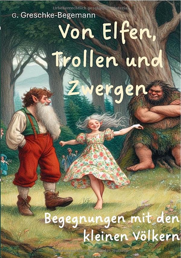 Von Elfen, Trollen und Zwergen: Begegnungen mit den kleinen Völkern Fairy Tales & Legends