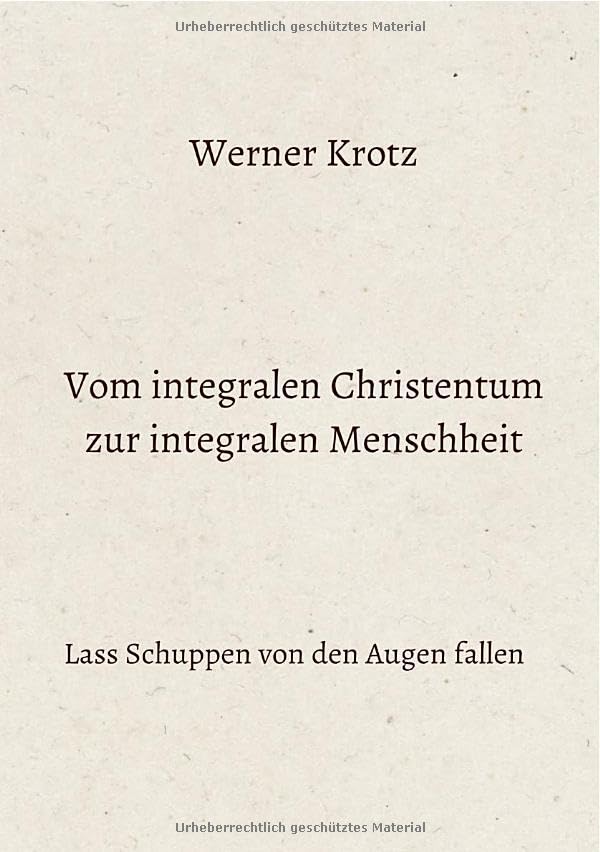 Vom integralen Christentum zur integralen Menschheit: Lass Schuppen von den Augen fallen book