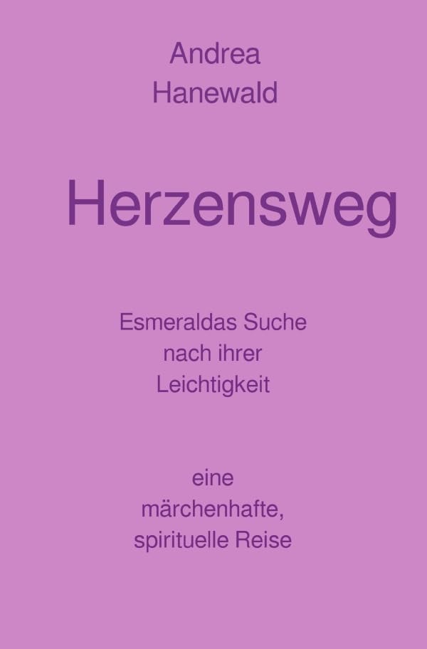 Herzensweg: Esmeraldas Suche nach ihrer Leichtigkeit - eine märchenhafte spirituelle Reise Health, Nutrition & Fitness