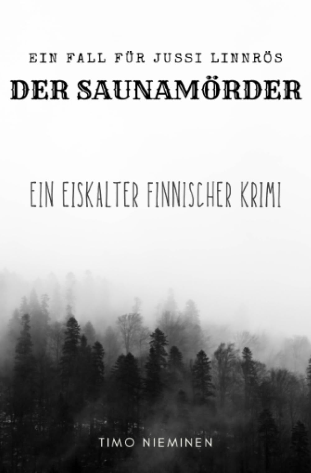 Der Saunamörder: EIn Fall für Jussi Linnrös (Kriminalfälle von Jussi Linnrös) Crime & Thrillers