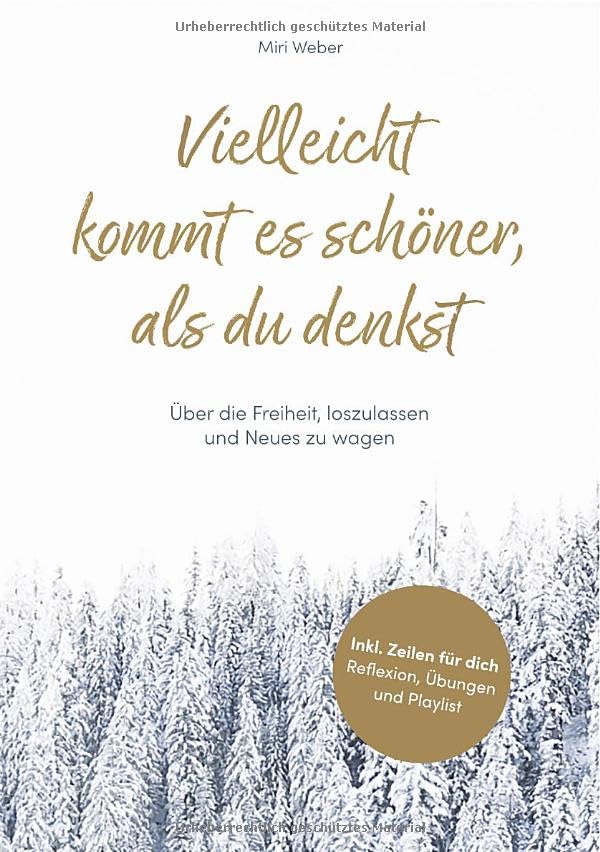 Vielleicht kommt es schöner, als du denkst: Über die Freiheit, loszulassen und Neues zu wagen Personalities Books