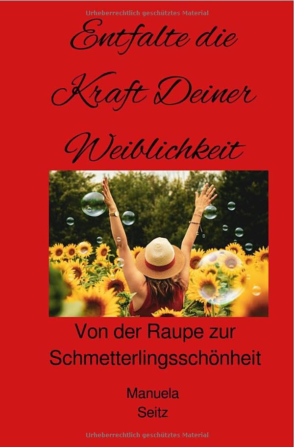 Entfalte die Kraft Deiner Weiblichkeit: Von der Raupe zur Schmetterlingsschönheit Lifestyle
