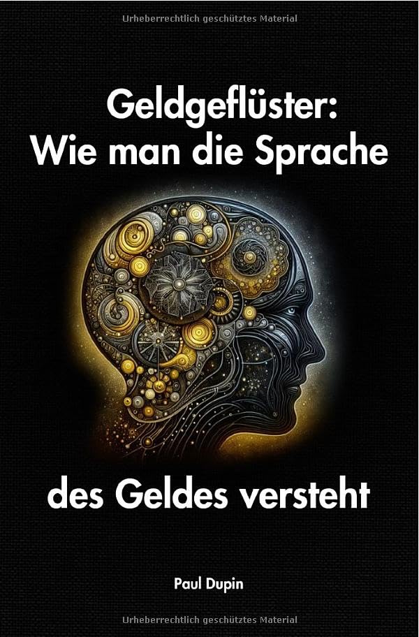 Geldgeflüster:: Wie man die Sprache des Geldes versteht Business, Finance & Career