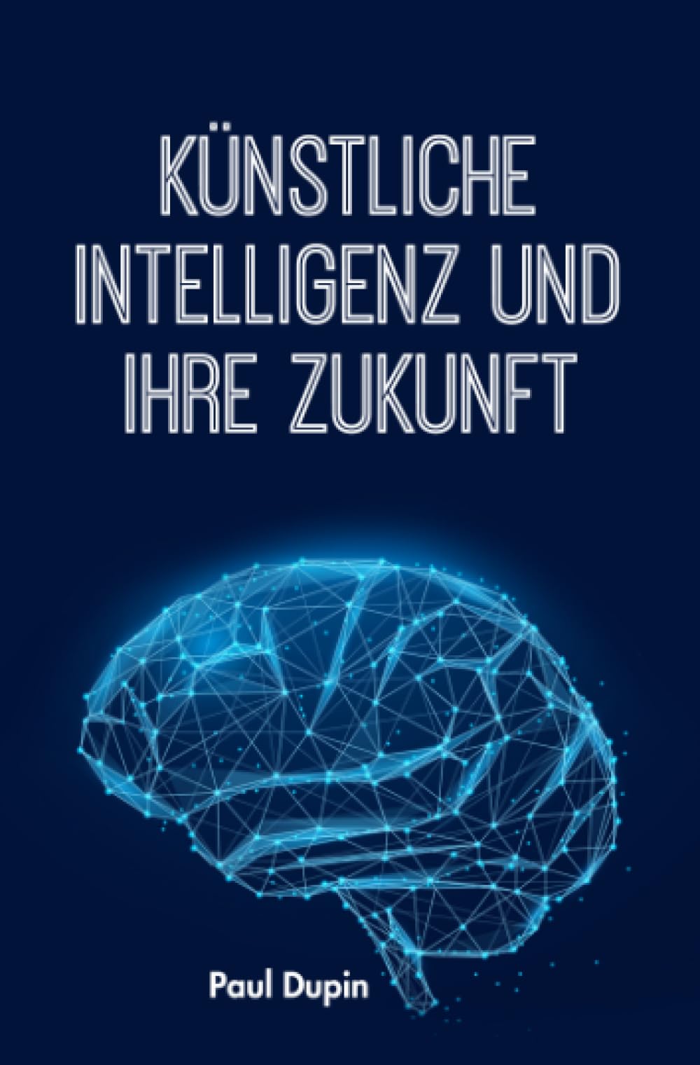 Künstliche Intelligenz und ihre Zukunft: DE Business, Finance & Career