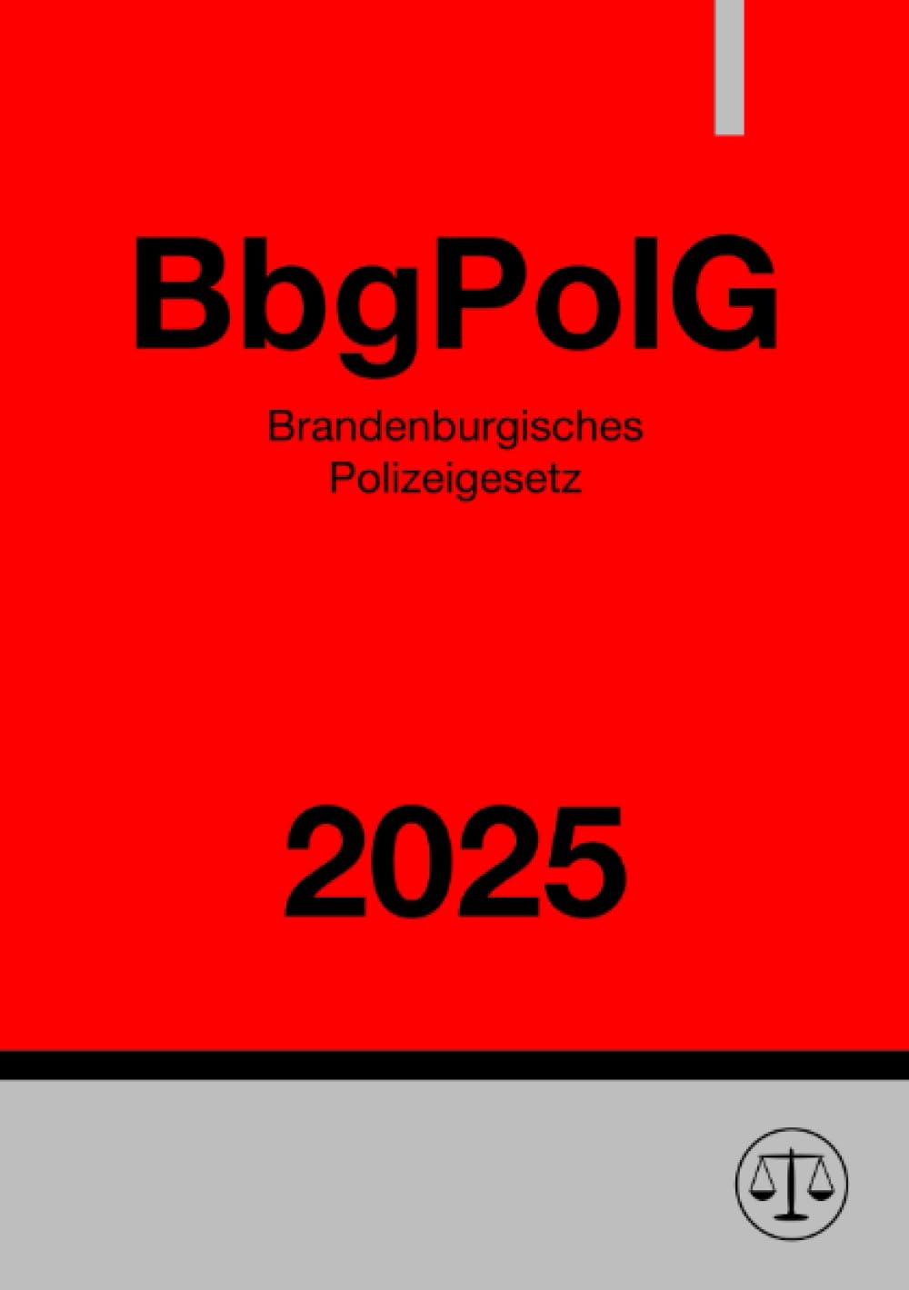 Brandenburgisches Polizeigesetz - BbgPolG 2025 Law