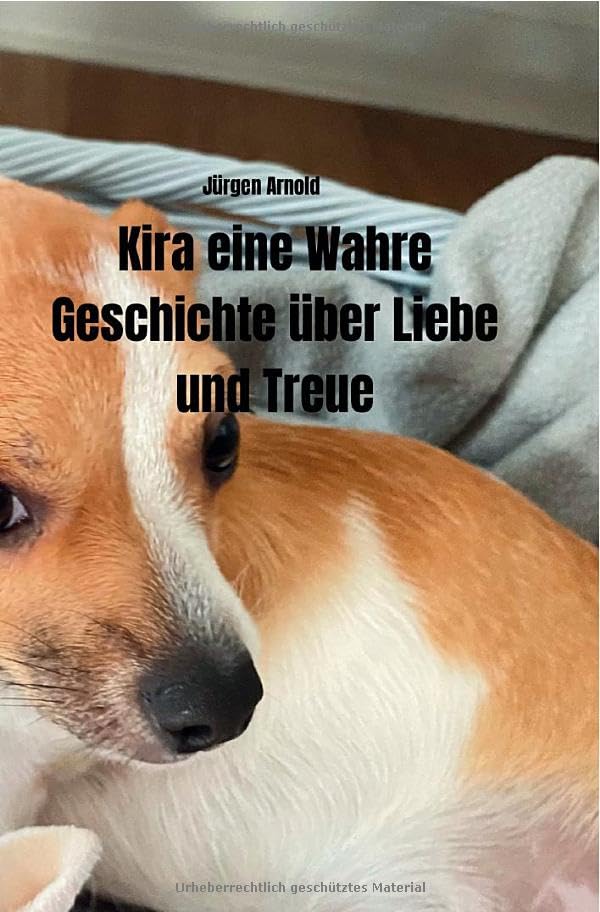 Kira eine Wahre Geschichte über Liebe und Treue: Jürgen Arnold Manga