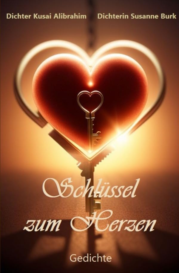 Schlüssel zum Herzen: Gedichte - deutsche Ausgabe Poetry